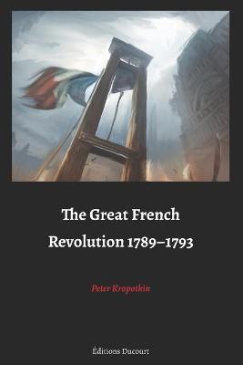 Book cover for The Great French Revolution 1789-1793