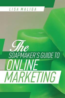 Book cover for The Soapmaker's Guide to Online Marketing