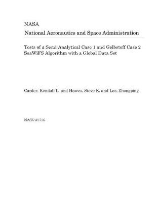 Book cover for Tests of a Semi-Analytical Case 1 and Gelbstoff Case 2 Seawifs Algorithm with a Global Data Set