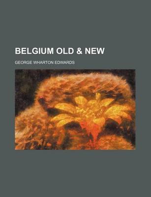 Book cover for Belgium Old & New