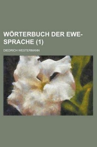 Cover of Worterbuch Der Ewe-Sprache (1 )