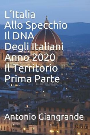 Cover of L'Italia Allo Specchio Il DNA Degli Italiani Anno 2020 Il Territorio