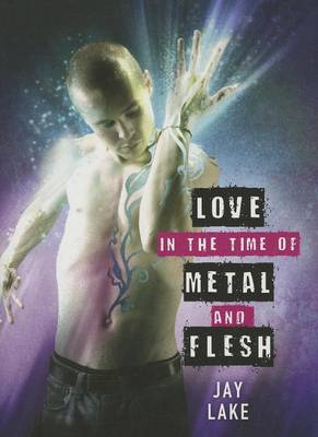 Book cover for Love in the Time of Metal and Flesh