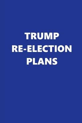 Cover of 2020 Daily Planner Trump Re-election Plans Text Blue White 388 Pages