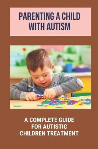 Cover of Parenting A Child With Autism