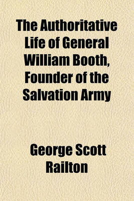 Book cover for The Authoritative Life of General William Booth, Founder of the Salvation Army