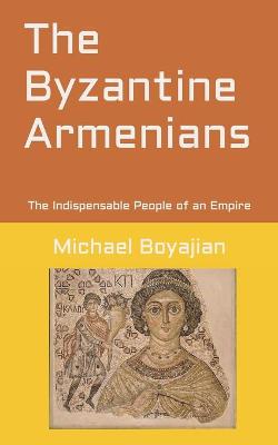 Book cover for The Byzantine Armenians