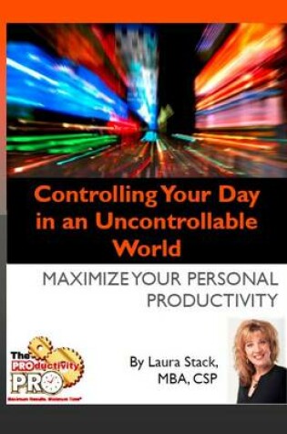 Cover of Controlling Your Day in an Uncontrollable World