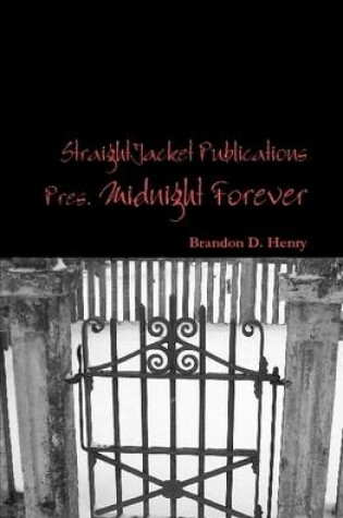 Cover of Straightjacket Publications Presents Midnight Forever