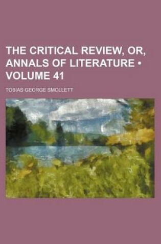 Cover of The Critical Review, Or, Annals of Literature (Volume 41)