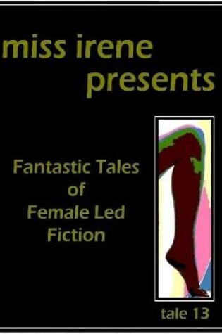Cover of Miss Irene Presents - Tale 13