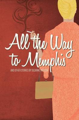 Book cover for All the Way to Memphis and Other Stories