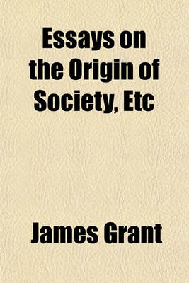 Book cover for Essays on the Origin of Society, Etc