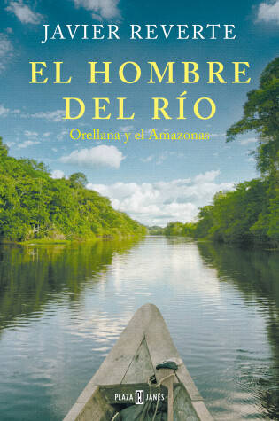 Cover of El hombre del río: Orellana y el Amazonas / The Man from the River