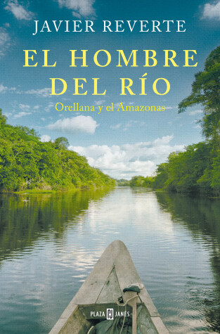 Book cover for El hombre del río: Orellana y el Amazonas / The Man from the River