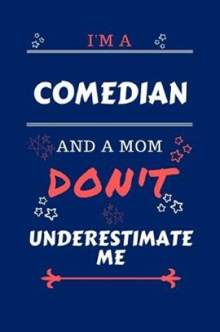 Cover of I'm A Comedian And A Mom Don't Underestimate Me