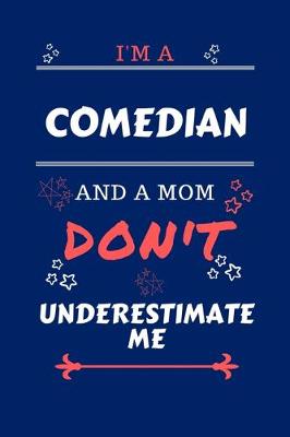 Book cover for I'm A Comedian And A Mom Don't Underestimate Me