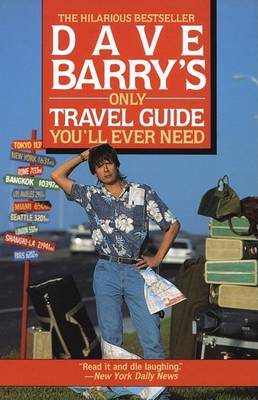 Book cover for Dave Barry's "the Only Travel Guide You'LL Ever Need"