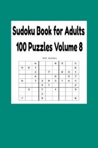 Cover of Sudoku Book for Adults 100 Puzzles Volume 8