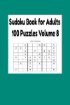 Book cover for Sudoku Book for Adults 100 Puzzles Volume 8