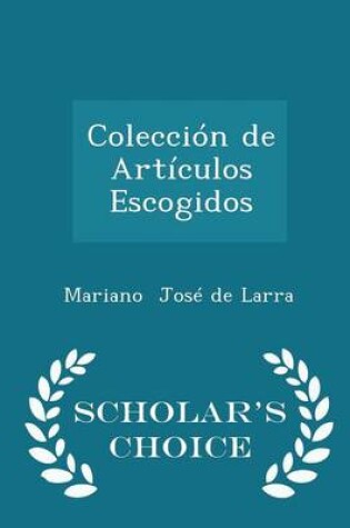 Cover of Coleccion de Articulos Escogidos - Scholar's Choice Edition