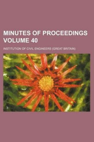 Cover of Minutes of Proceedings Volume 40