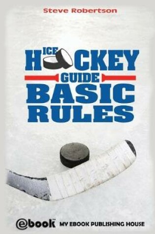 Cover of Ice Hockey Guide - Basic Rules