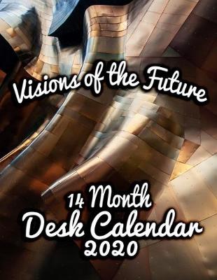 Book cover for Visions of the Future 14-Month Desk Calendar 2020