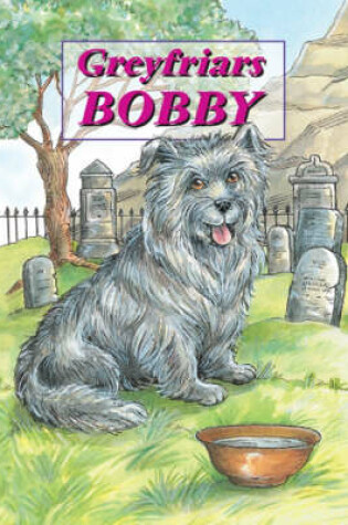 Cover of Greyfriars Bobby - The Story of an Edinburgh Dog
