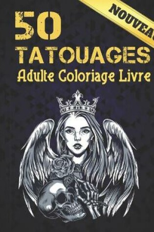 Cover of 50 Tatouages Adulte Coloriage Livre