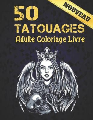 Book cover for 50 Tatouages Adulte Coloriage Livre