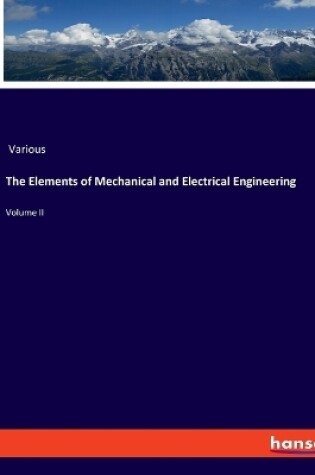 Cover of The Elements of Mechanical and Electrical Engineering