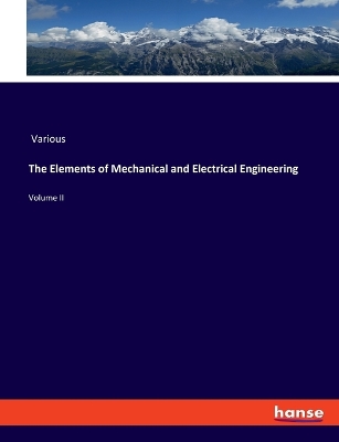 Book cover for The Elements of Mechanical and Electrical Engineering