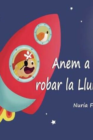 Cover of Anem a robar la Lluna!