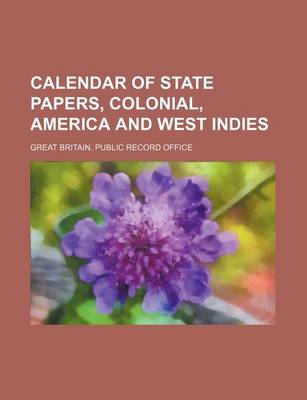 Book cover for Calendar of State Papers, Colonial, America and West Indies