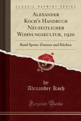 Book cover for Alexander Koch's Handbuch Neuzeitlicher Wohnungskultur, 1920