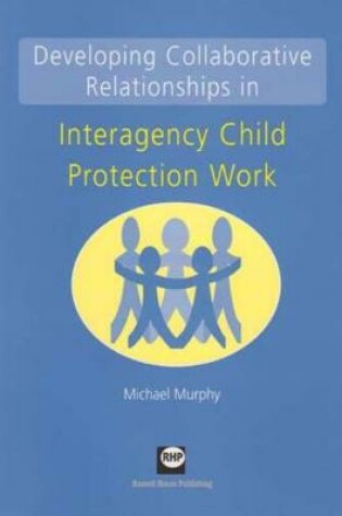 Cover of Developing Collaborative Relationships in Interagency Child Protection Work