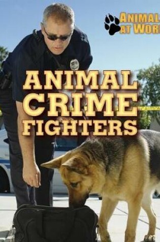 Cover of Animal Crime Fighters