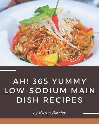 Book cover for Ah! 365 Yummy Low-Sodium Main Dish Recipes