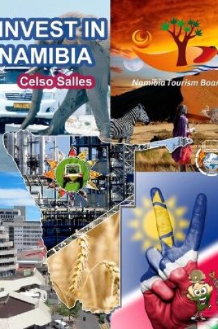 Cover of INVEST IN NAMIBIA - Visit Namibia - Celso Salles