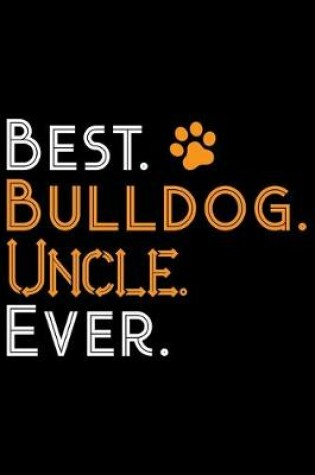 Cover of Best Bulldog Uncle Ever