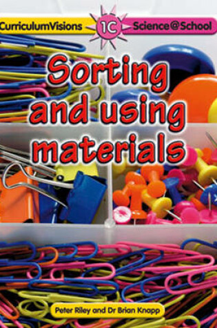 Cover of 1C Sorting and Using Materials