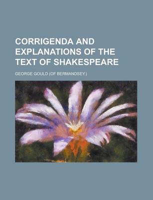 Book cover for Corrigenda and Explanations of the Text of Shakespeare