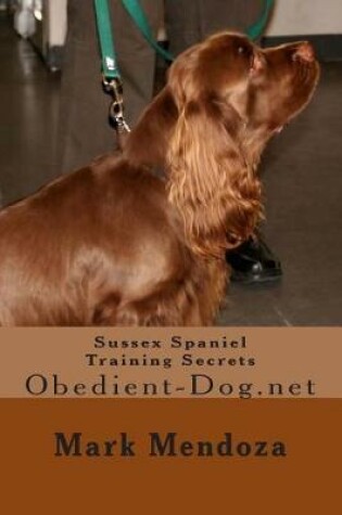 Cover of Sussex Spaniel Training Secrets