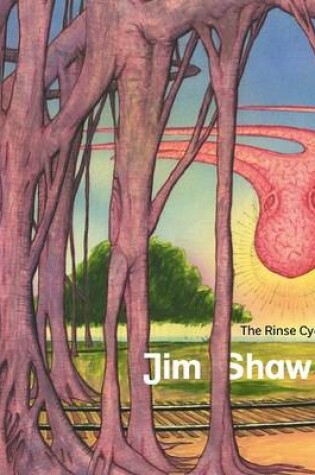 Cover of Jim Shaw: the Rinse Cycle