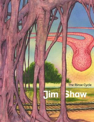Book cover for Jim Shaw: the Rinse Cycle