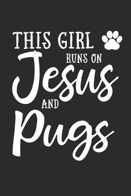 Book cover for This Girl Runs On Jesus And Pugs