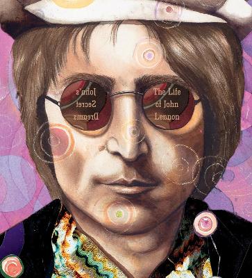 Cover of John's Secret Dreams: The Life Of John Lennon