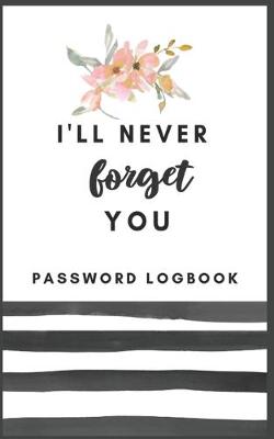 Book cover for Password Book I'll Never Forget You