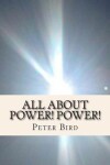 Book cover for All About Power! Power!